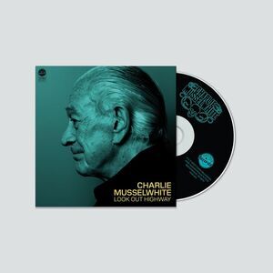 Charlie Musselwhite - Look Out Highway  CD